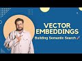 Vector Embeddings Explained: Build Semantic Search in 20 Minutes 🚀