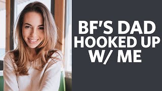I Hooked up with my Boyfriend's Dad - r/Confession