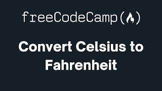 freeCodeCamp - Convert Celsius to Farenheit