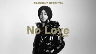 No Love - Shubh | Prashant Upadhyay | Prism Remix