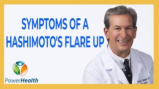 Symptoms of a Hashimoto's Thyroiditis Flare Up
