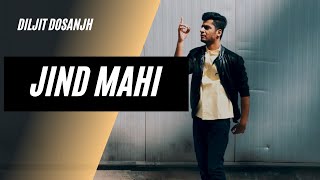 JIND MAHI | Diljit Dosanjh | Dance Cover | Nikhil Soni
