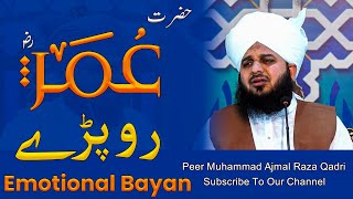 Hazrat Umar Farooq R.A Ro Pade Peer Muhammad Ajmal Raza Qadri New Emotional Bayan 2022