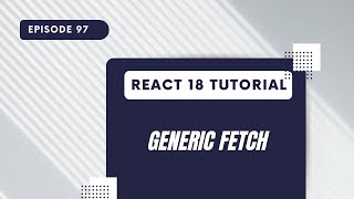 React 18 Tutorial - Generic Fetch Hook