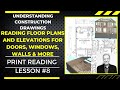 LEARN TO READ FLOOR PLANS, & ELEVATION DRAWINGS FOR DOORS, WINDOWS, WALLS & MORE. PRINT READING #8