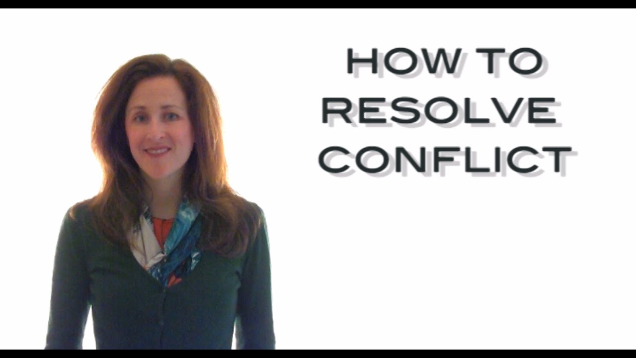 How To Resolve Conflict: 4 Ways To Resolve Conflict - YouTube