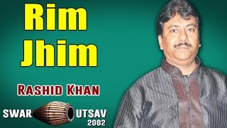 Rim Jhim | Rashid Khan (Album: Swar Utsav 2002) | Music Today