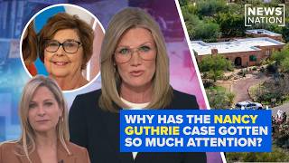 Why has the Nancy Guthrie case gotten so much attention? | NewsNation Live