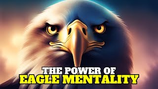 The Power Of Eagle Mentality | Eagle mindset motivational Speech