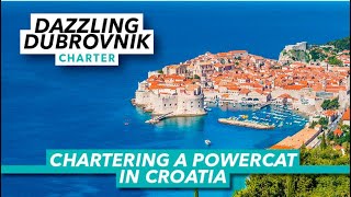 Dazzling Dubrovnik | Chartering a powercat in Croatia | Motor Boat \u0026 Yachting