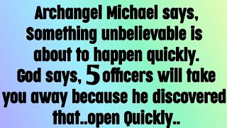 💌 God message today I Archangel Michael says, Something unbelievable is about to happen..open it