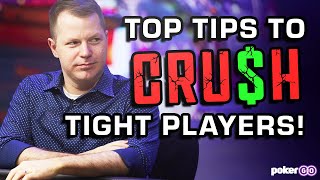 How To CRUSH Tight Poker Players!