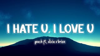 i hate u, i love u - gnash ft olivia o'brien [Lyrics/Vietsub] ~ TikTok Hits ~