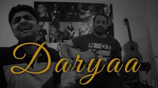 Daryaa || Manmarziyaan || Khoj the Band || Song Cover #11