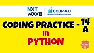 Coding Practice - 14A | PYTHON | NXTWAVE | CCBP | Code Solutions By GYM CODER | PYTHON CP SERIES |