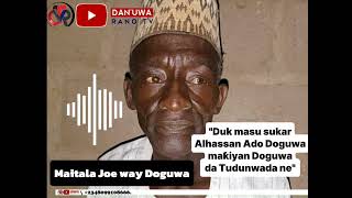 Duk masu sukar Alhassan Ado Doguwa maƙiyan Doguwa da Tudunwada ne - Maitala Joe Way