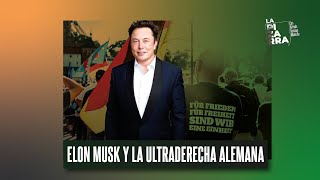 ELON MUSK quiere llevar a la ULTRADERECHA al PODER - La Pizarra 7x1