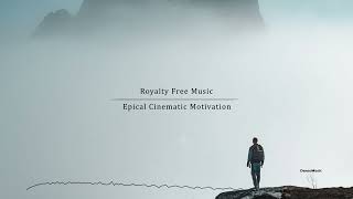 Epical Cinematic Motivation - by DensoMusic [Royalty Free Music]