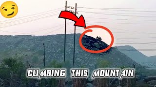 I Climbed a nearby stone mountain || i found a high pressure pump || Vlog - 10 |
