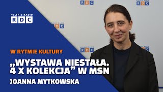 „Wystawa niestała. 4 x kolekcja” | Nowa wystawa w Muzeum Sztuki Nowoczesnej | dyr. Joanna Mytkowska