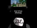 Change for virus in different Minecraft creepy version #error437 #error422 #error137 #alpha.error