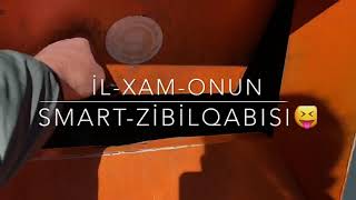 İl-xam-onun smart-zibilqabları 😁-Orduxan-