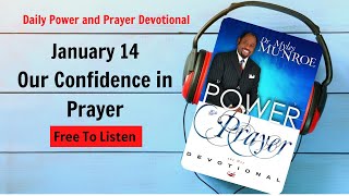 January 14 - Our Confidence in Prayer - POWER PRAYER By Dr. Myles Munroe | It's free to listen