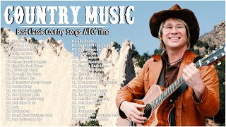 Top 100 Old Country Songs Of All Time  - Kenny Rogers, willie nelson, John Denver,