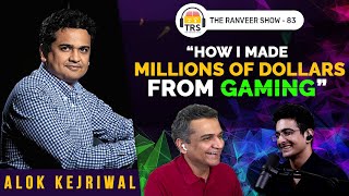Alok Kejriwal On Indian Gaming, Learnings From China & Spiritual Growth | The Ranveer Show 83