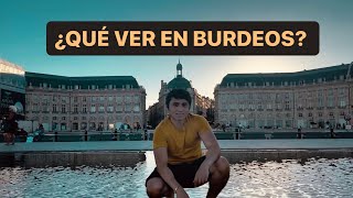 QUÉ VER EN BURDEOS? LA GUÍA MÁS COMPLETA DE BORDEAUX