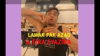 Lawak pak azad yang selalu membuat eira terhibur