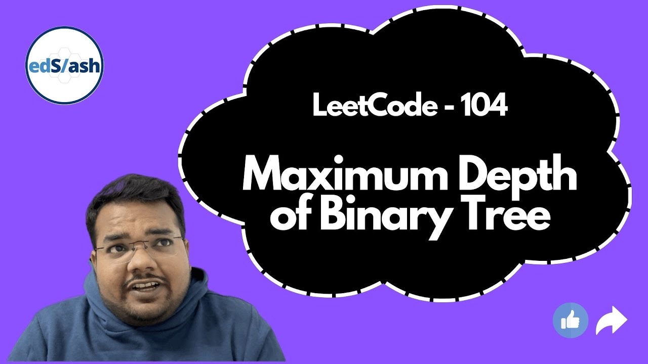 Maximum Depth Of Binary Tree | LeetCode 104 | Week 3 ...