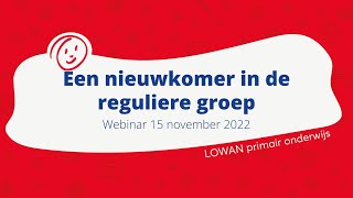 LOWAN | Webinar 'Een nieuwkomer in de reguliere groep'