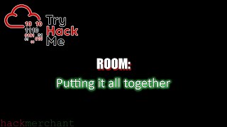 Putting it all together | TryHackMe Walkthrough
