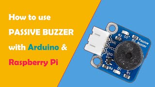 How to use Passive Buzzer with Arduino& Raspberry Pi