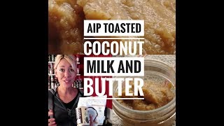 AIP Toasted Coconut Butter and more- what to do with dried coconut!