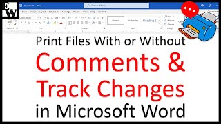 How to Print Files with or without Comments and Track Changes in Microsoft Word