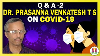 Q \u0026 A -2 | Dr. Prasanna Venkatesh T S on COVID-19