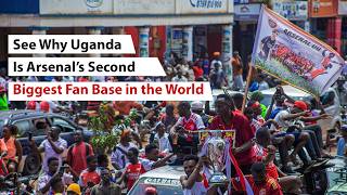 See Why Uganda Is Arsenal’s Second Biggest Fan Base in the World