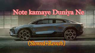 Note Kamaye Duniya Ne Lofi Songs || New Lofi Song (Slowed+Reverb) #lofi #reverb #slowed #yt