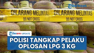 Polisi Tangkap Pengoplos Elpiji Subsidi Sita Barang Bukti, Dipasok ke Warung, Restoran, \u0026 Swalayan