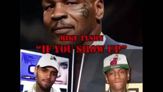 *New* Mike Tyson song "If You Show Up" (Sending for Soujah Boy) 2017
