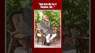 PM Modi News | "God Sent Me For A Purpose, But...": PM Modi To NDTV