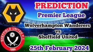 Wolverhampton Wanderers vs Sheffield United Prediction and Betting Tips | 25th February 2024