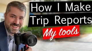 How to Make a Trip Report