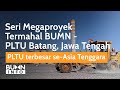 Seri Megaproyek Termahal BUMN - PLTU Batang, Jawa Tengah | BUMN Spotlight