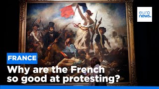 Why are the French so good at protesting?