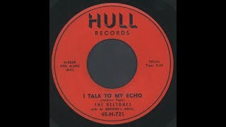 The Beltones - I Talk To My Echo (1957 doo Wop Gold)