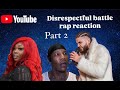 The disrespectful battle rap reaction continues