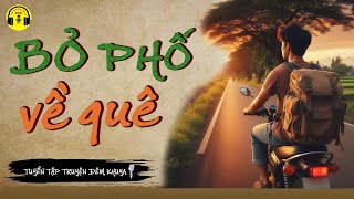 Truyện Ngắn Việt Nam Cực Cuốn Hút : Nghe Là Mê - Bỏ Phố Về Quê | RADIO Truyện Đêm Khuya